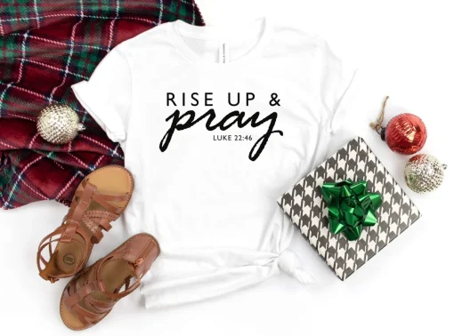 Rise Up and Pray Shirt