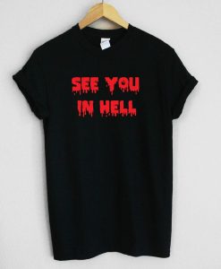 See You In Hell Black Tee Shirt