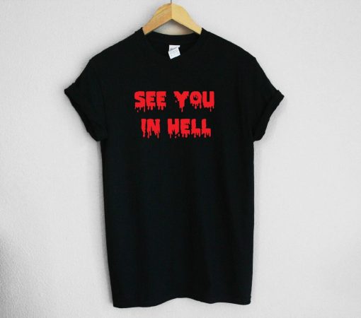 See You In Hell Black Tee Shirt