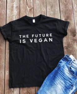 The future is vegan t-shirt