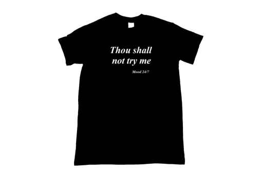 Thou Shall Not Try Me Unisex Tee Shirt