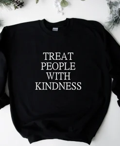 Treat with kindness sweatshirt