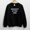 University of your mom Unisex Black Sweatshirt