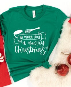 We Whisk You A Merry Christmas Shirt