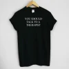 You Should Talk To A Therapist Unisex Tee Shirt