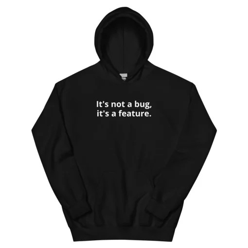 Bug or Feature Hoodie