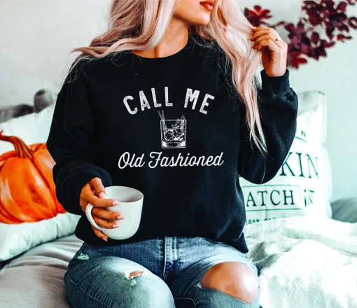 Call Me Old Fashioned Sweatshirt