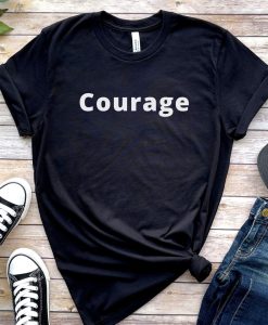 Courage T-Shirt