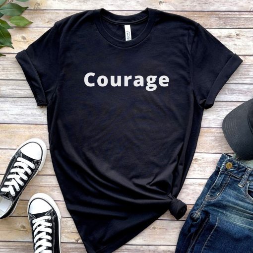 Courage T-Shirt