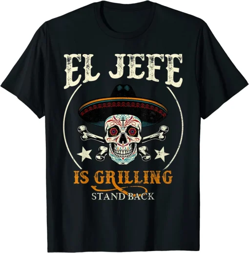 El Jefe Grilling Stand Back Funny Mexican Dad Playera T-Shirt