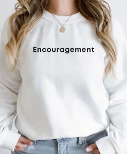 Encouragement Sweatshirt