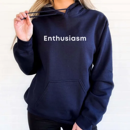 Enthusiasm Hoodie