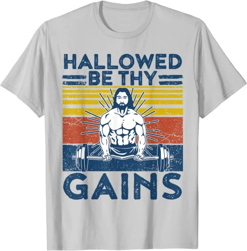 Funny Gym Shirt Hallowed Be Thy Gains Fitness Workout Jesus T-Shirt