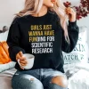 Girls Just Wanna Have Funding Sweatshirt