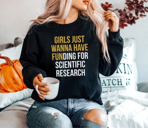 Girls Just Wanna Have Funding Sweatshirt