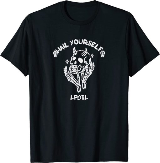 Hail Yourself Skull Skeleton Grave Last Podcast on Left T-Shirt