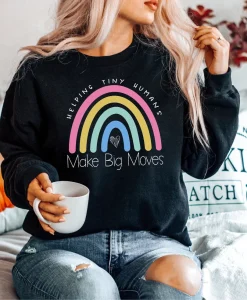 Helping Tiny Humans Make Big Moves Sweatshirt