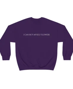 I Can Buy Myself Flowers Sweatshirt