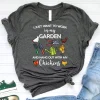 I Just Want To Work In My Garden And Hangout With My Chickens Shirt