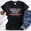 I identify as a conspiracy theorist my pronoun are told you so shirt