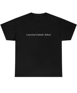 I survived Catholic School shirt