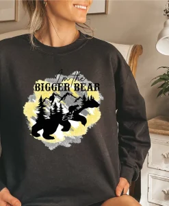 I'm The Bigger Bear Sweatshirt