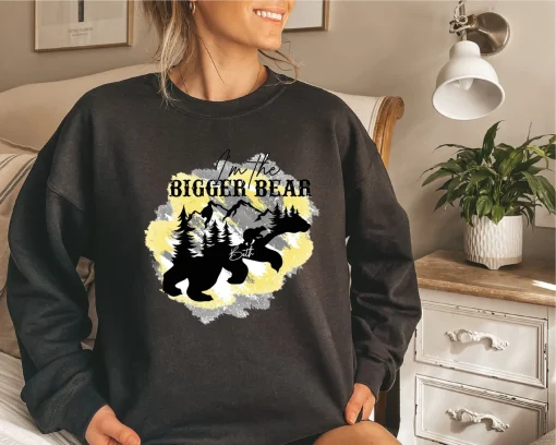 I'm The Bigger Bear Sweatshirt