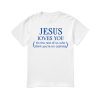 Jesus loves you It's the rest of us who think you're an asshole shirt