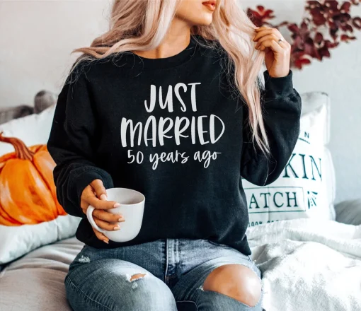 Just Married 50 Years Ago Sweatshirt