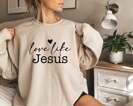 Love Like Jesus Sweatshirt