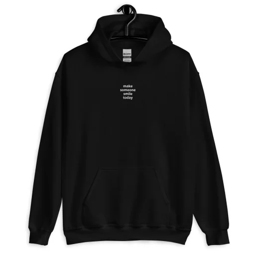 Make someone smile today Hoodie