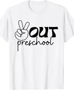 Peace Out Preschool Funny End Of School Year Teacher Student T-Shirt