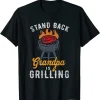 Stand Back Grandpa is Grilling T-Shirt