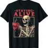 Staying Alive Skeleton Drink Coffee T-Shirt