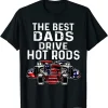 The Best Dads Drive Hot Rods T-Shirt