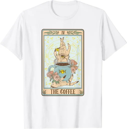 The Coffee Funny Coffee Tarot Card Witchy Caffeine Coffee T-Shirt