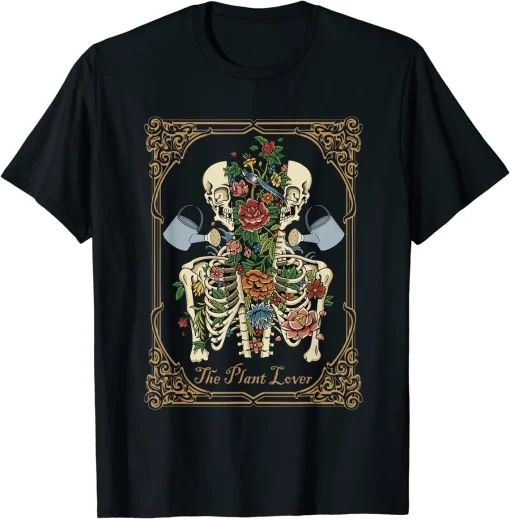 The Plant Lover Tarot Card Skeleton Skull Flowers Plants T-Shirt