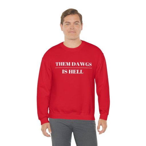 Them Dawgs Is Hell Sweatshirt