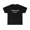 Them Dawgs Is Hell shirt