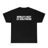 World's best ex girlfriend T shirt