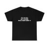 Yes I'm Cold But I'm Being Really Brave About It shirt