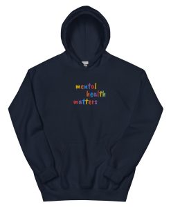 mental health matters Hoodie