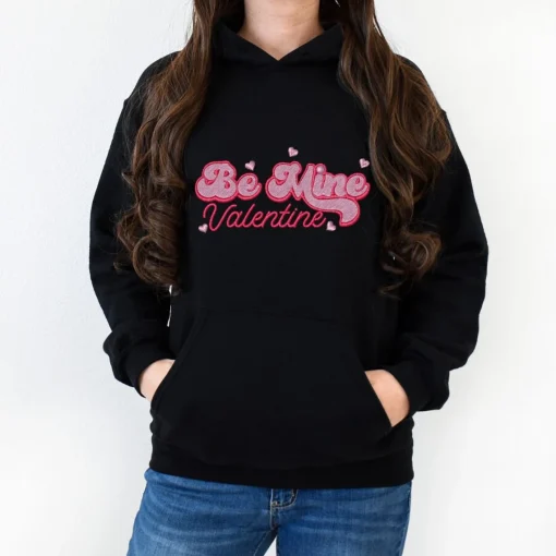 Be Mine Valentine Hoodie