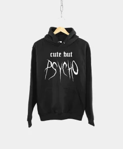 Cute But Pyscho Hoodie