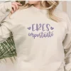 Eres Importante Sweatshirt