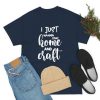 I Just Wanna Stay Home And Craft Tee T Shirt