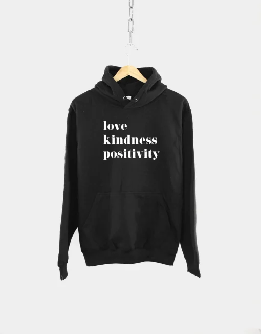 Love Kindness Positivity Hoodie