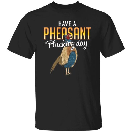 Pheasant Plucking Cotton Tee T Shirt