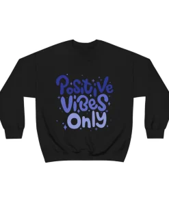 Positive Vibes Only Cute Trendy Sweatshirt