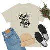 Shots Shots Shots T-shirt